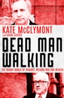 Dead Man Walking : The murky world of Michael McGurk and Ron Medich - eBook