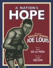 A Nation's Hope: the Story of Boxing Legend Joe Louis : The Story of Boxing Legend Joe Louis - Book