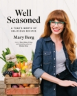 Well Seasoned : A Year's Worth of Delicious Recipes - Book