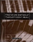 Theories and Analyses of Twentieth-Century Music - Book