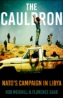 The Cauldron : NATO's Campaign in Libya - eBook