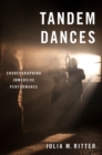 Tandem Dances : Choreographing Immersive Performance - eBook