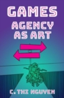 Games : Agency As Art - Book