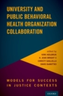 University and Public Behavioral Health Organization Collaboration : Models for Success in Justice Contexts - eBook