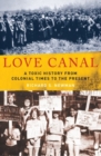 Love Canal : A Toxic History from Colonial Times to the Present - Book