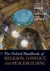 The Oxford Handbook of Religion, Conflict, and Peacebuilding - Book