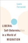 Liberal Self-Determination in a World of Migration - Book