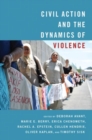 Civil Action and the Dynamics of Violence - Book