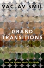 Grand Transitions : How the Modern World Was Made - eBook