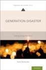 Generation Disaster : Coming of Age Post-9/11 - Book