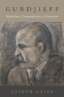 Gurdjieff : Mysticism, Contemplation, and Exercises - eBook