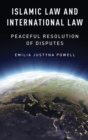 Islamic Law and International Law : Peaceful Resolution of Disputes - Book
