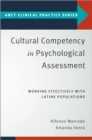 Cultural Competency in Psychological Assessment : Working Effectively With Latinx Populations - eBook