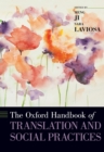 The Oxford Handbook of Translation and Social Practices - eBook