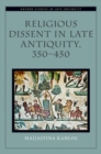 Religious Dissent in Late Antiquity, 350-450 - Book