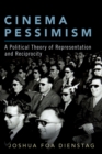 Cinema Pessimism : A Political Theory of Representation and Reciprocity - eBook