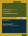 Treating Later-Life Depression : A Cognitive-Behavioral Therapy Approach, Workbook - eBook