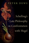 Schelling's Late Philosophy in Confrontation with Hegel - eBook