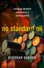 No Standard Oil : Managing Abundant Petroleum in a Warming World - Book