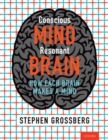 Conscious Mind, Resonant Brain : How Each Brain Makes a Mind - Book