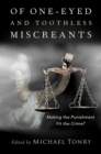 Of One-eyed and Toothless Miscreants : Making the Punishment Fit the Crime? - eBook