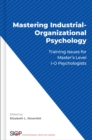 Mastering Industrial-Organizational Psychology : Training Issues for Master's Level I-O Psychologists - eBook