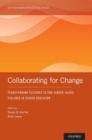 Collaborating for Change : Transforming Cultures to End Gender-Based Violence in Higher Education - Book