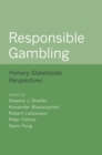 Responsible Gambling : Primary Stakeholder Perspectives - eBook