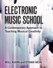 Electronic Music School : A Contemporary Approach to Teaching Musical Creativity - Book