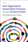 Anti-Oppressive Social Work Practice and the Carceral State - eBook