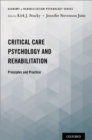 Critical Care Psychology and Rehabilitation : Principles and Practice - Book