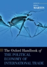 The Oxford Handbook of the Political Economy of International Trade - Book