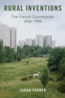 Rural Inventions : The French Countryside after 1945 - eBook