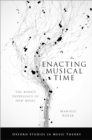 Enacting Musical Time : The Bodily Experience of New Music - eBook