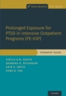 Prolonged Exposure for PTSD in Intensive Outpatient Programs (PE-IOP) : Therapist Guide - Book