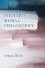 Fichte's Moral Philosophy - eBook