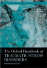 The Oxford Handbook of Traumatic Stress Disorders - Book