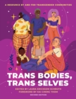Trans Bodies, Trans Selves : A Resource by and for Transgender Communities - eBook
