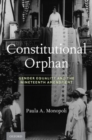 Constitutional Orphan : Gender Equality and the Nineteenth Amendment - Book
