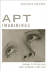 Apt Imaginings : Feelings for Fictions and Other Creatures of the Mind - eBook