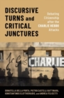 Discursive Turns and Critical Junctures : Debating Citizenship after the Charlie Hebdo Attacks - Book