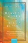 Heaven's Gates and Hell's Flames : A Sociological Study of New Christian Movements in Contemporary Goa - Book