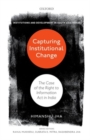 Capturing Institutional Change : The Case of the Right to Information Act in India - Book