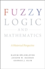 Fuzzy Logic and Mathematics : A Historical Perspective - Book