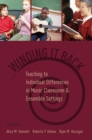 Winding It Back : Teaching to Individual Differences in Music Classroom and Ensemble Settings - eBook