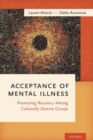 Acceptance of Mental Illness : Promoting Recovery Among Culturally Diverse Groups - Book