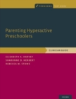 Parenting Hyperactive Preschoolers : Clinician Guide - Book