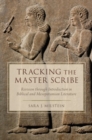 Tracking the Master Scribe : Revision through Introduction in Biblical and Mesopotamian Literature - Book