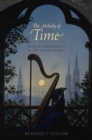 The Melody of Time : Music and Temporality in the Romantic Era - Book