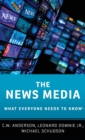 The News Media : What Everyone Needs to Know® - Book